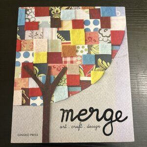 MERGE: ART + CRAFT + DESIGN By Euphemia Toong - Hardcover